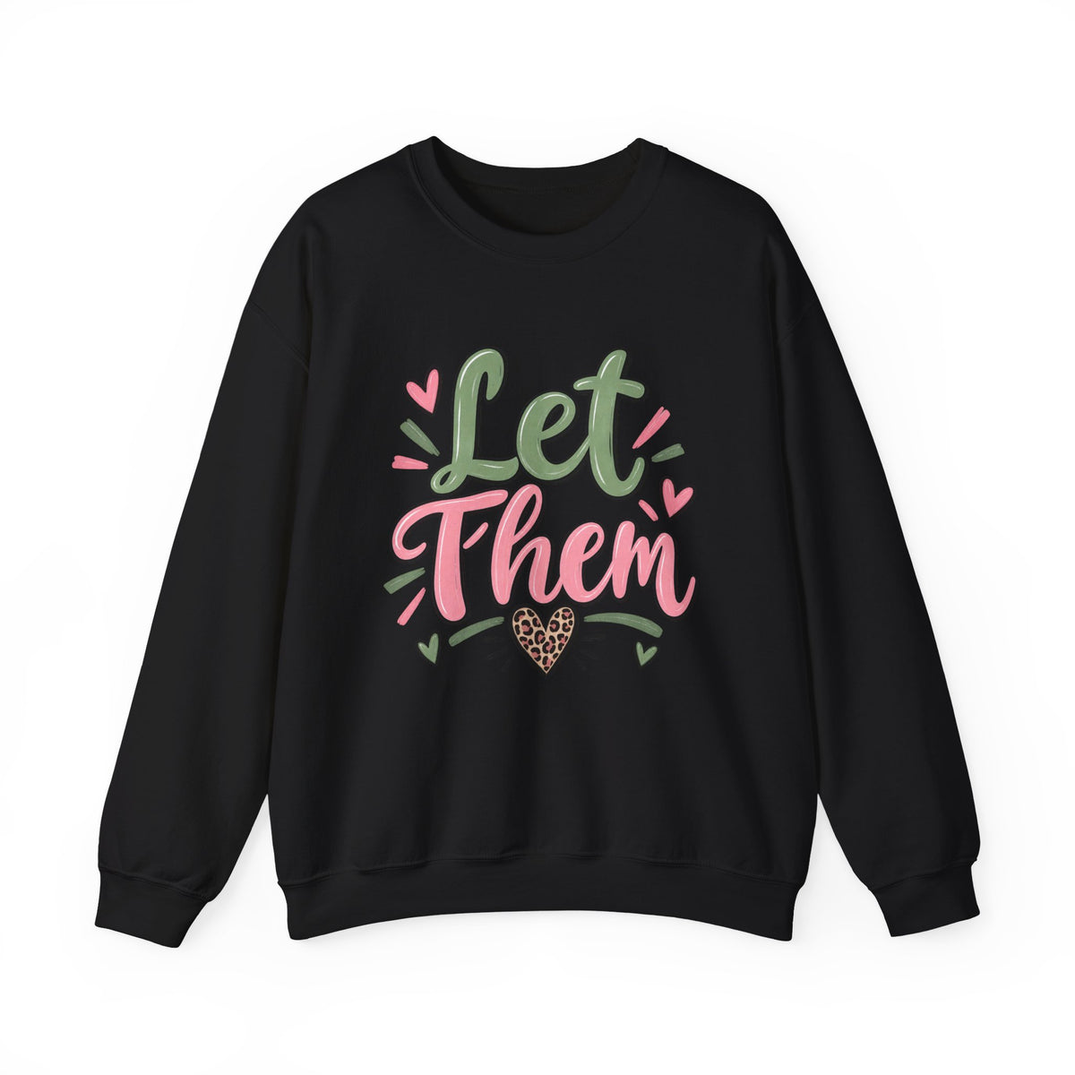 Let Them Love Heart Sweatshirt