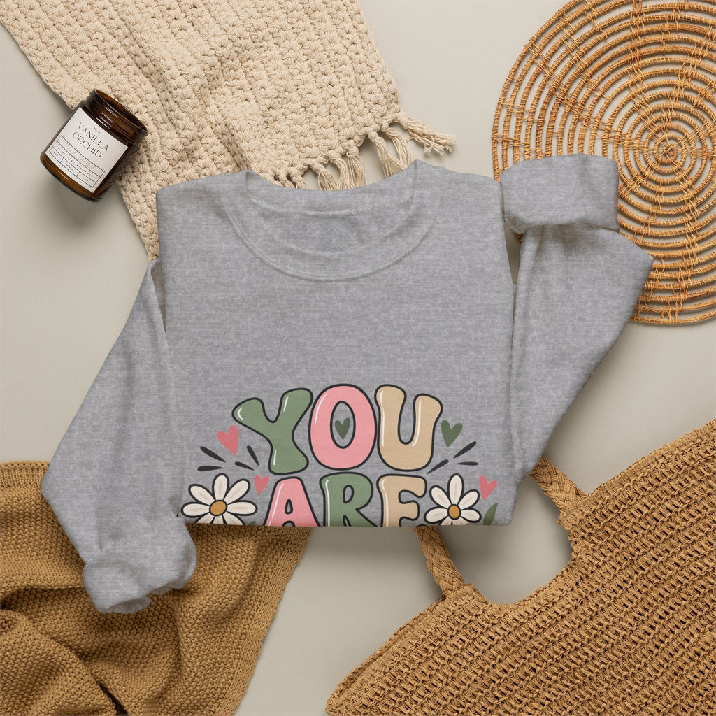 You Are Enough Crewneck Sweatshirt — Positive Graphic Pullover