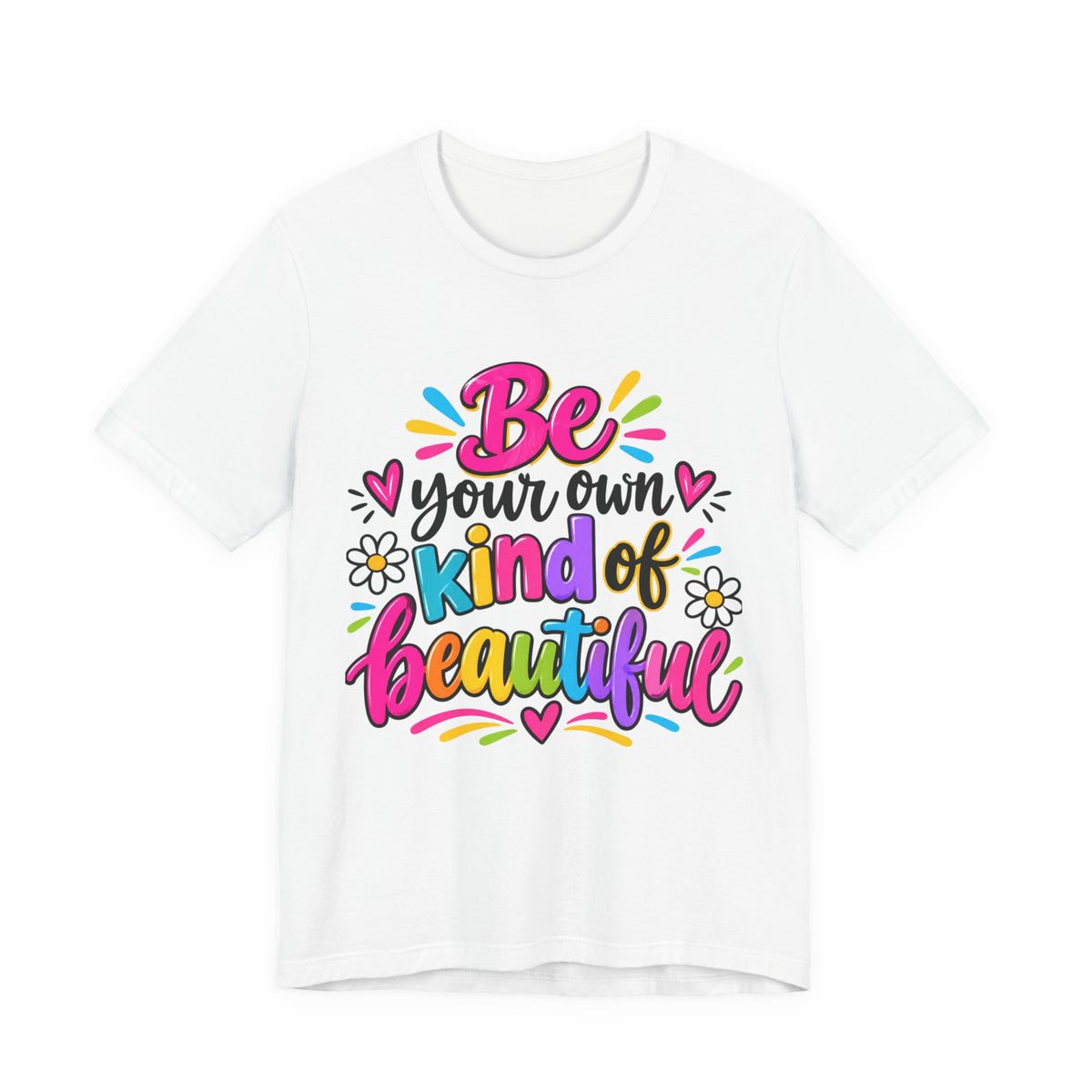 Be Your Own Kind of Beautiful Retail-Fit T-Shirt