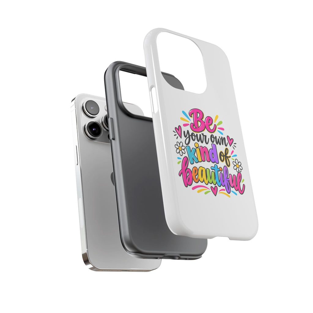 Be Your Own Kind of Beautiful Phone Case