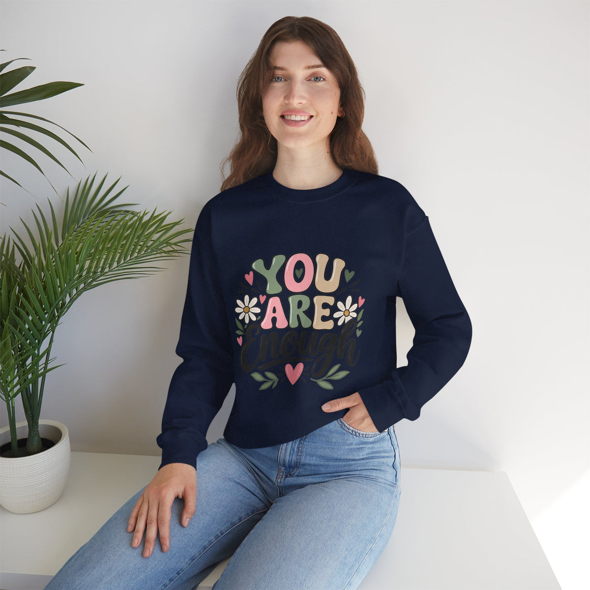 You Are Enough Crewneck Sweatshirt — Positive Graphic Pullover