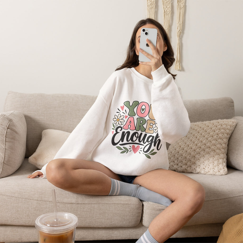 You Are Enough Crewneck Sweatshirt — Positive Graphic Pullover
