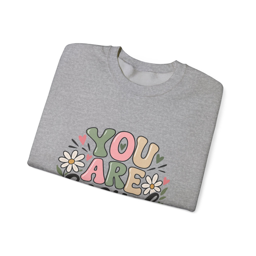 You Are Enough Crewneck Sweatshirt — Positive Graphic Pullover
