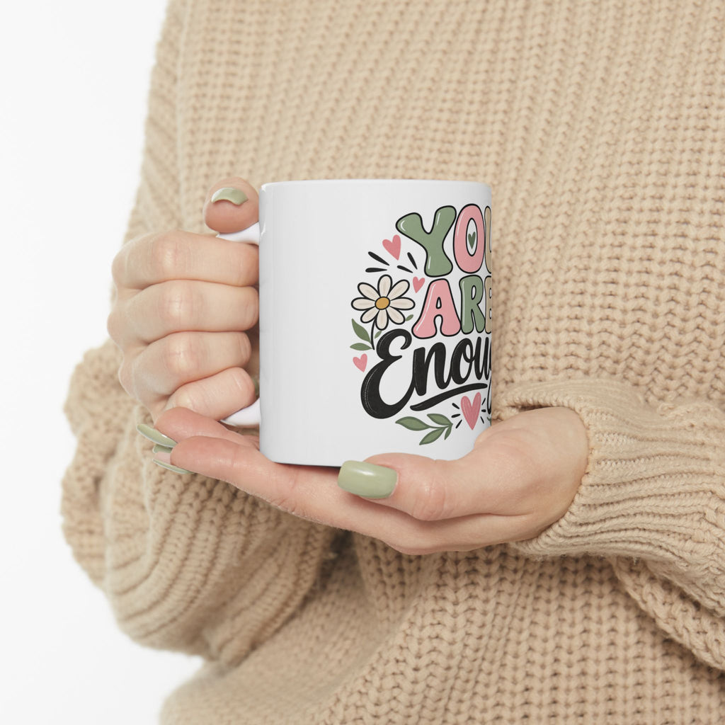 You Are Enough Inspirational Ceramic Mug