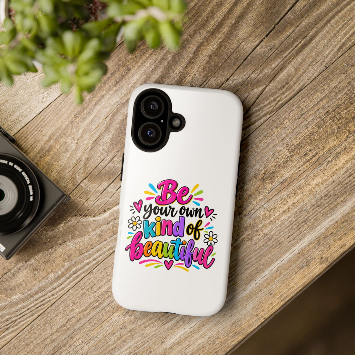 Be Your Own Kind of Beautiful Phone Case