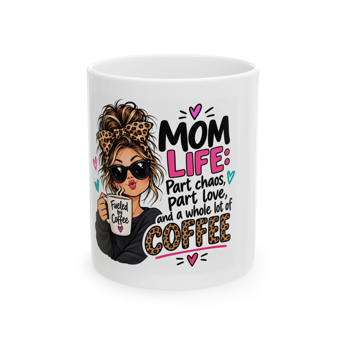 Mom Life Coffee Mug – Part Chaos, Part Love, Whole Lot of Coffee