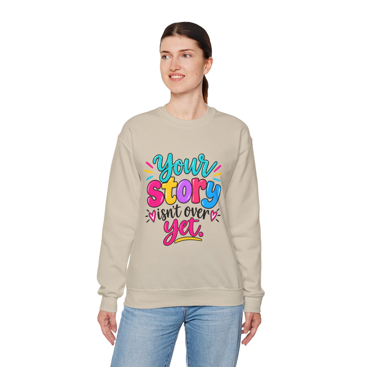 Your Story Isn’t Over Yet Inspirational Sweatshirt