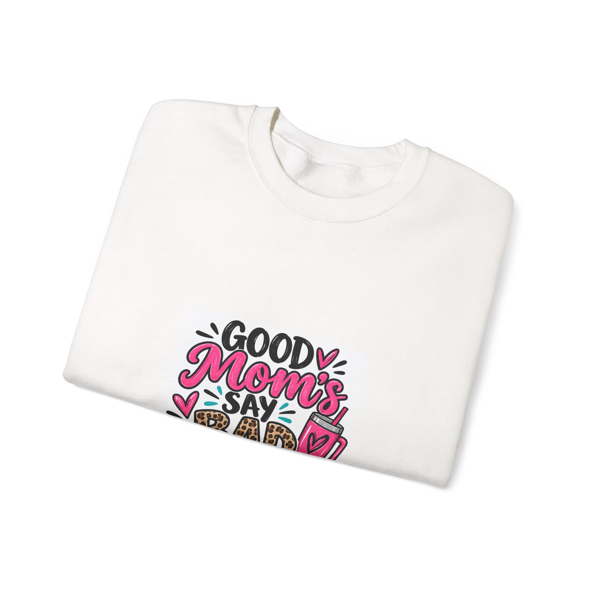 Good Moms Say Bad Words Sweatshirt