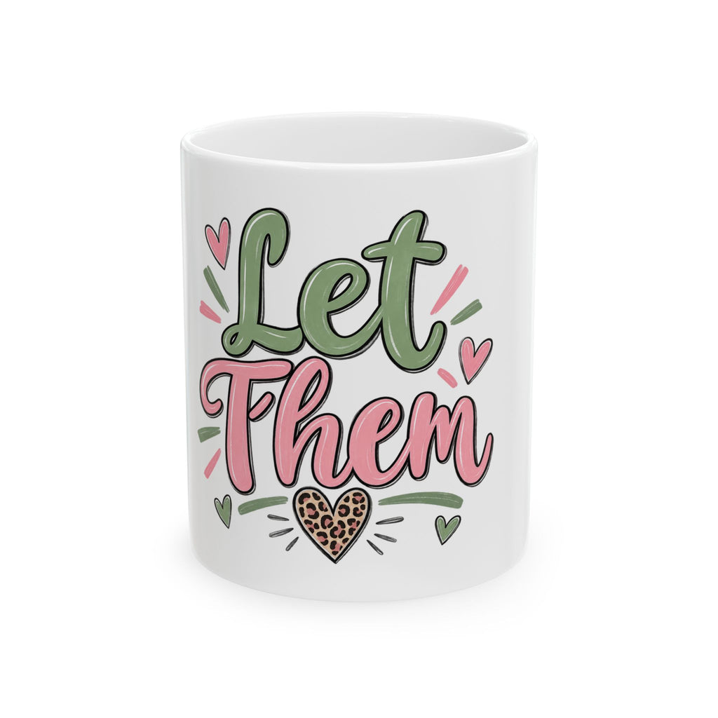 Let Them Ceramic Mug – Heartfelt Inspirational Coffee Cup