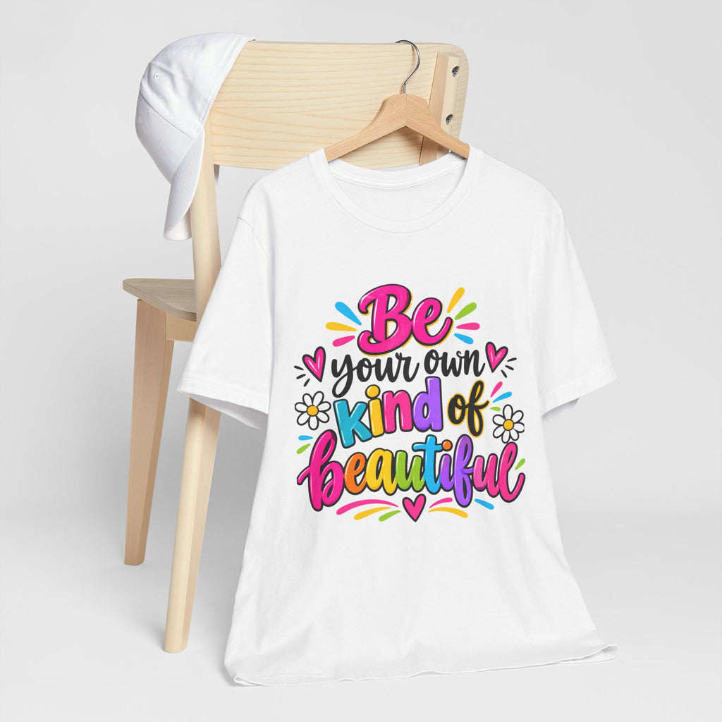 Be Your Own Kind of Beautiful Retail-Fit T-Shirt