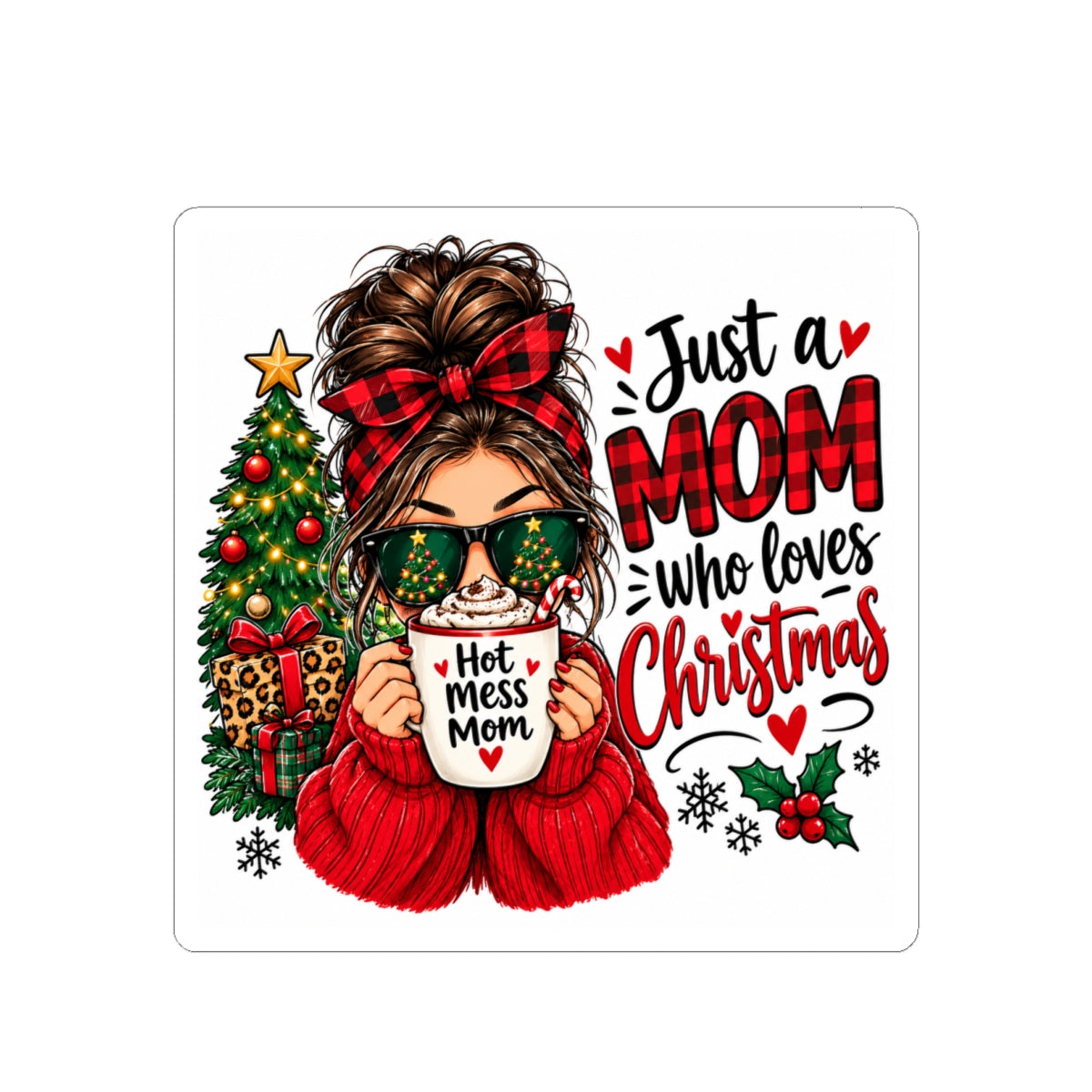 Christmas Mom Sticker — "Just a Mom Who Loves Christmas" Kiss-Cut Decal