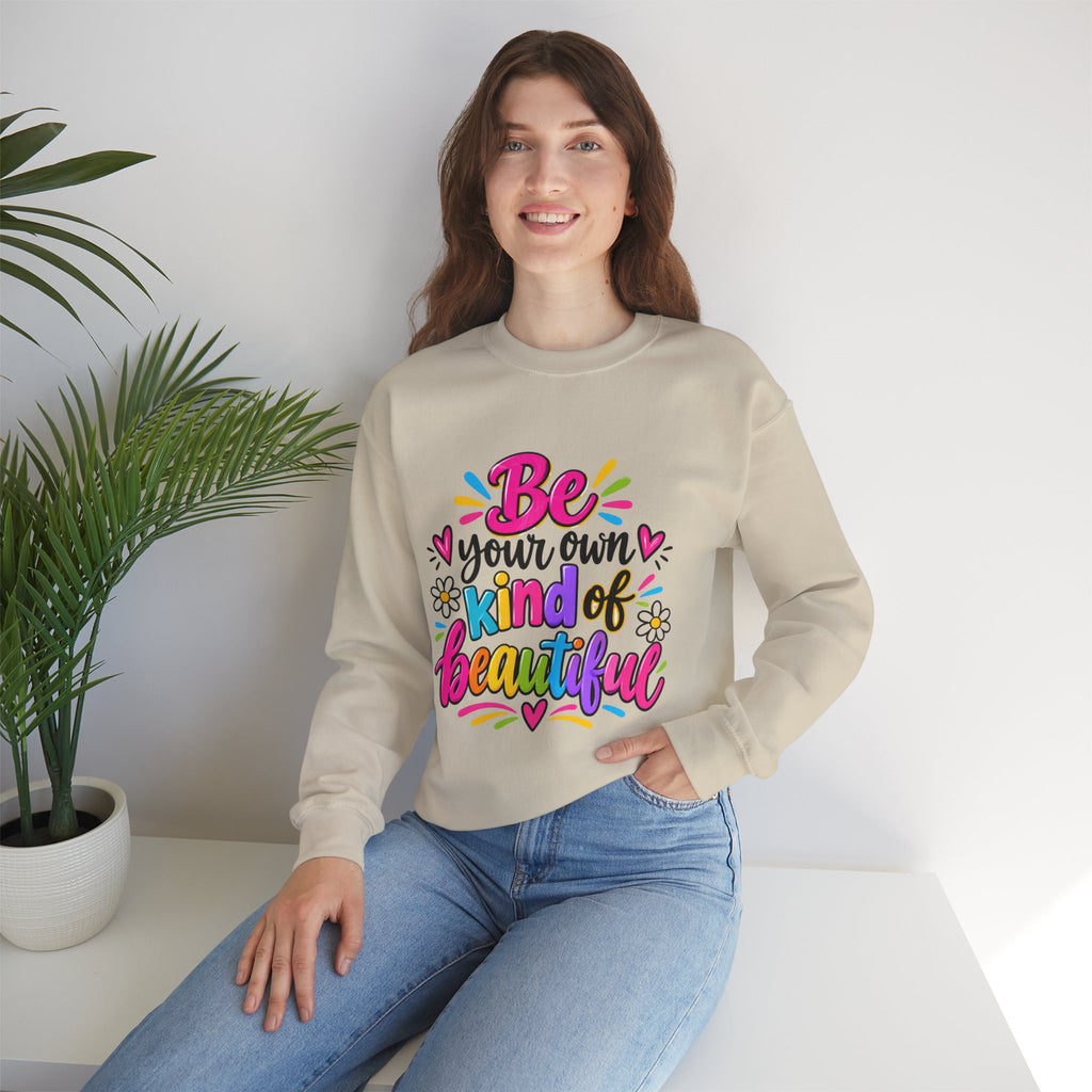 Be Your Own Kind of Beautiful Inspirational Sweatshirt