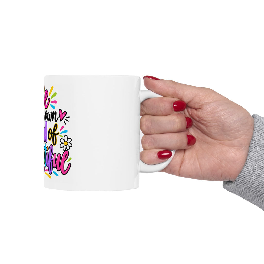 Be Your Own Kind of Beautiful Inspirational Mug