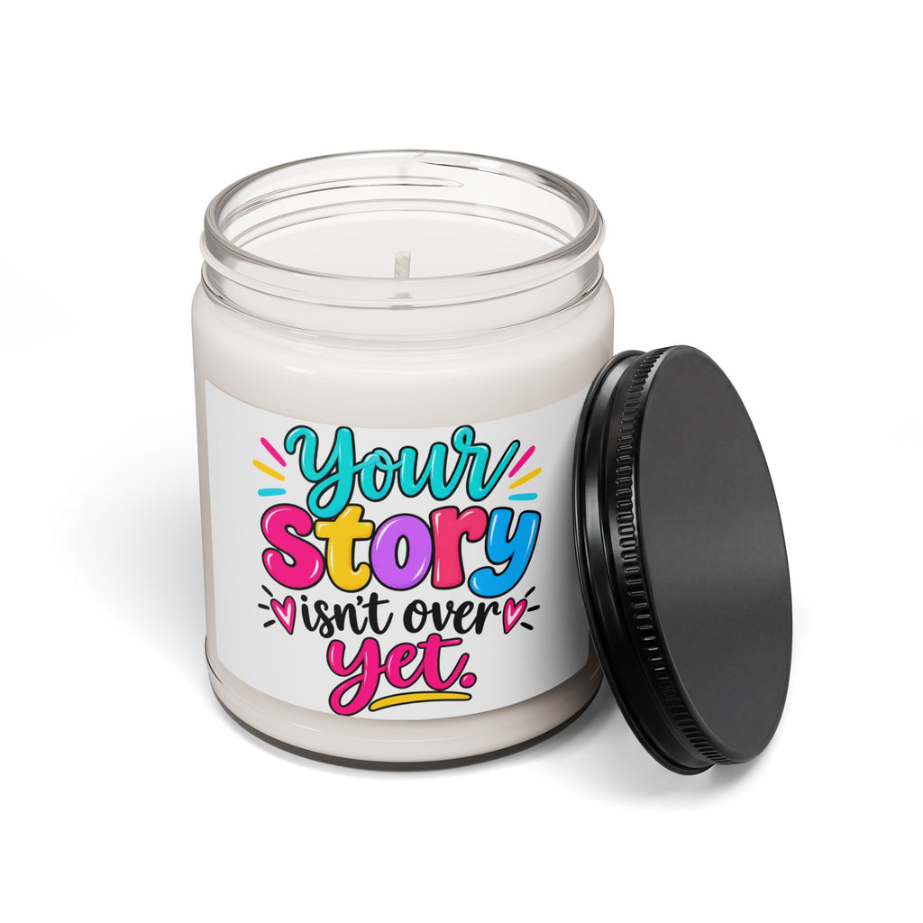 Your Story Isn’t Over Yet Inspirational Scented Soy Candle