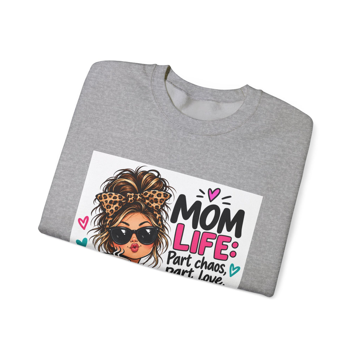 Mom Life Coffee Sweatshirt — 'Mom Life: Part chaos, part love, and a whole lot of coffee'