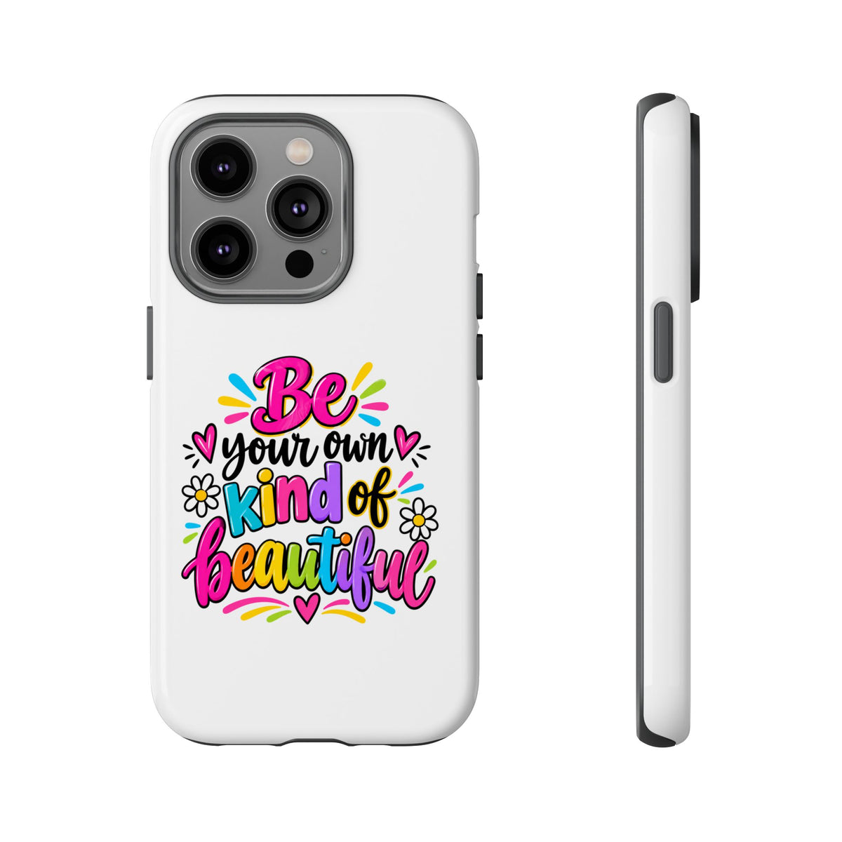 Be Your Own Kind of Beautiful Phone Case