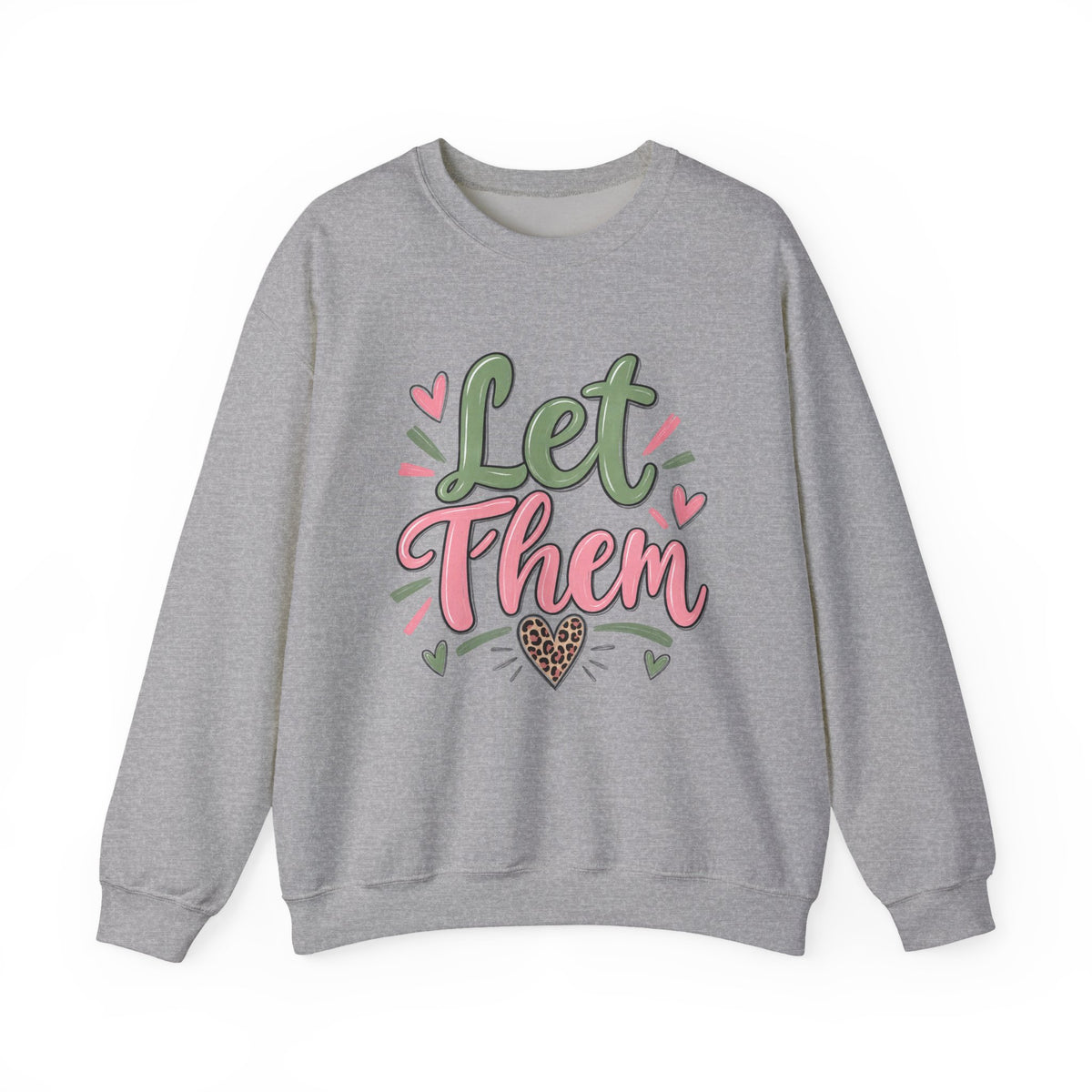 Let Them Love Heart Sweatshirt