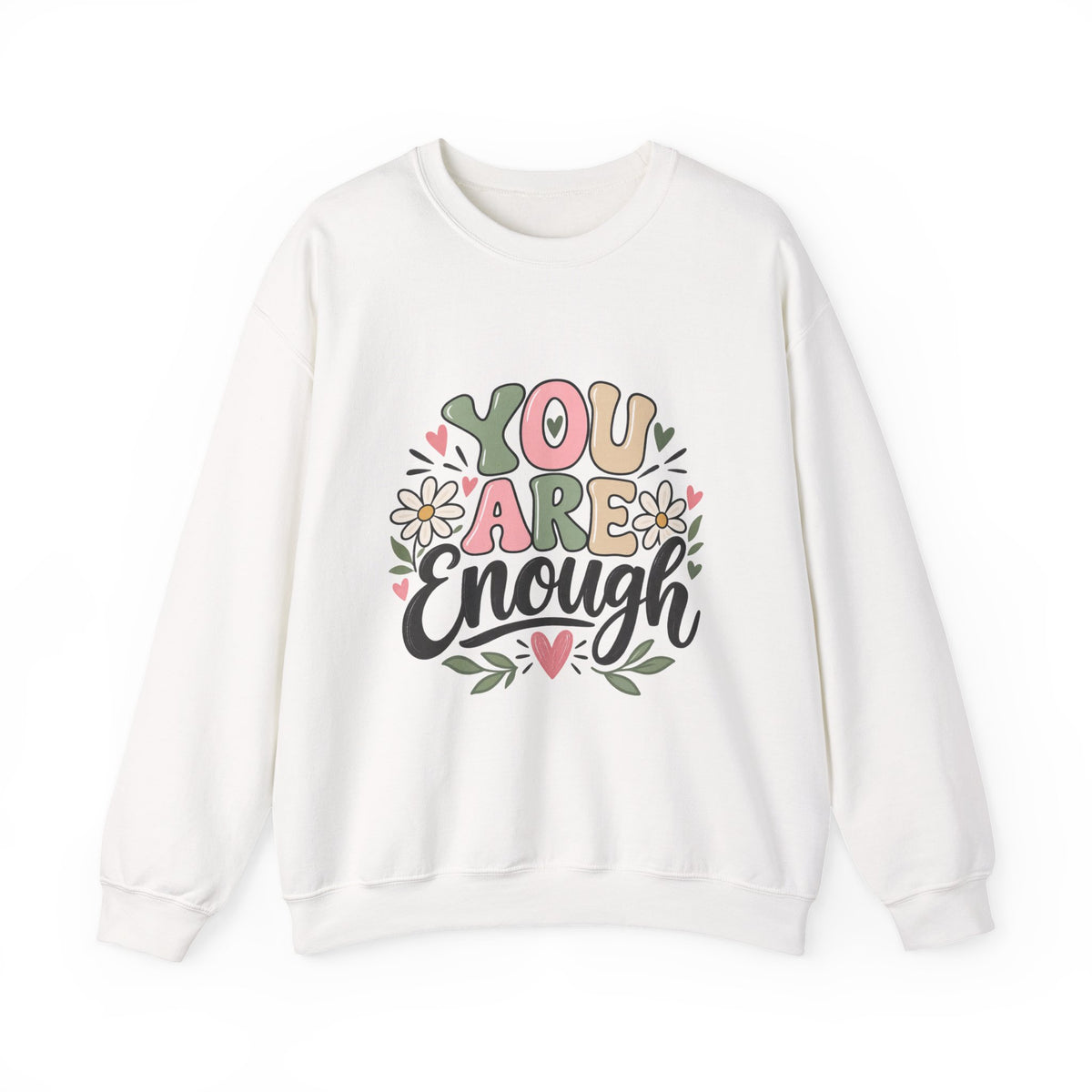 You Are Enough Crewneck Sweatshirt — Positive Graphic Pullover