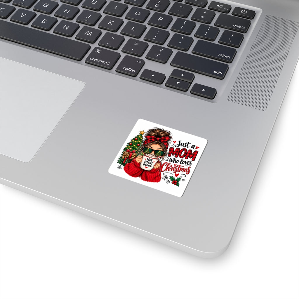Christmas Mom Sticker — "Just a Mom Who Loves Christmas" Kiss-Cut Decal