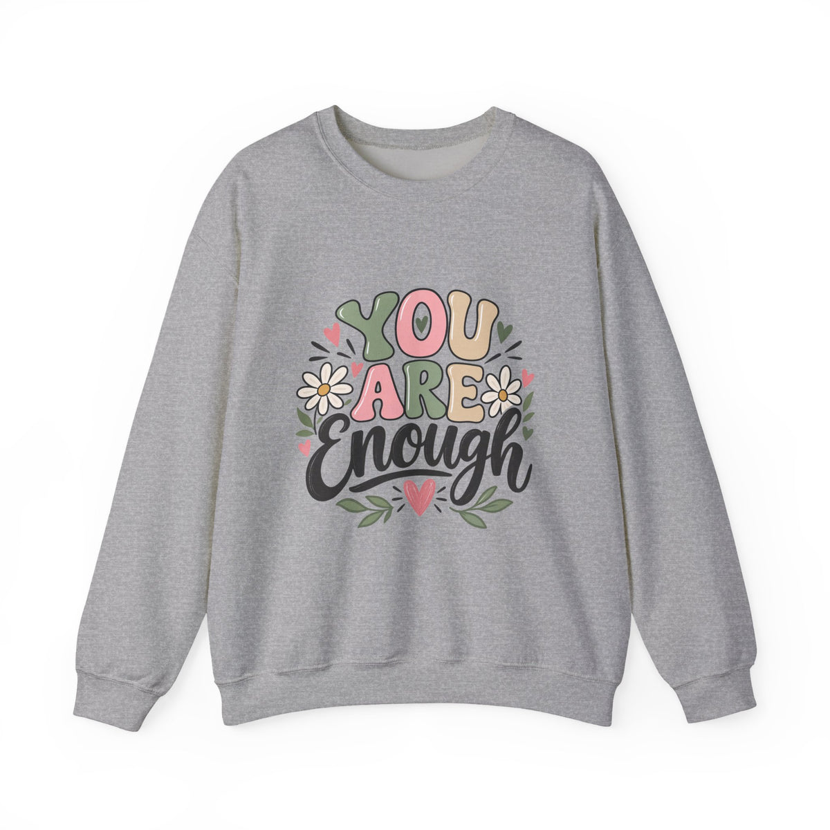 You Are Enough Crewneck Sweatshirt — Positive Graphic Pullover
