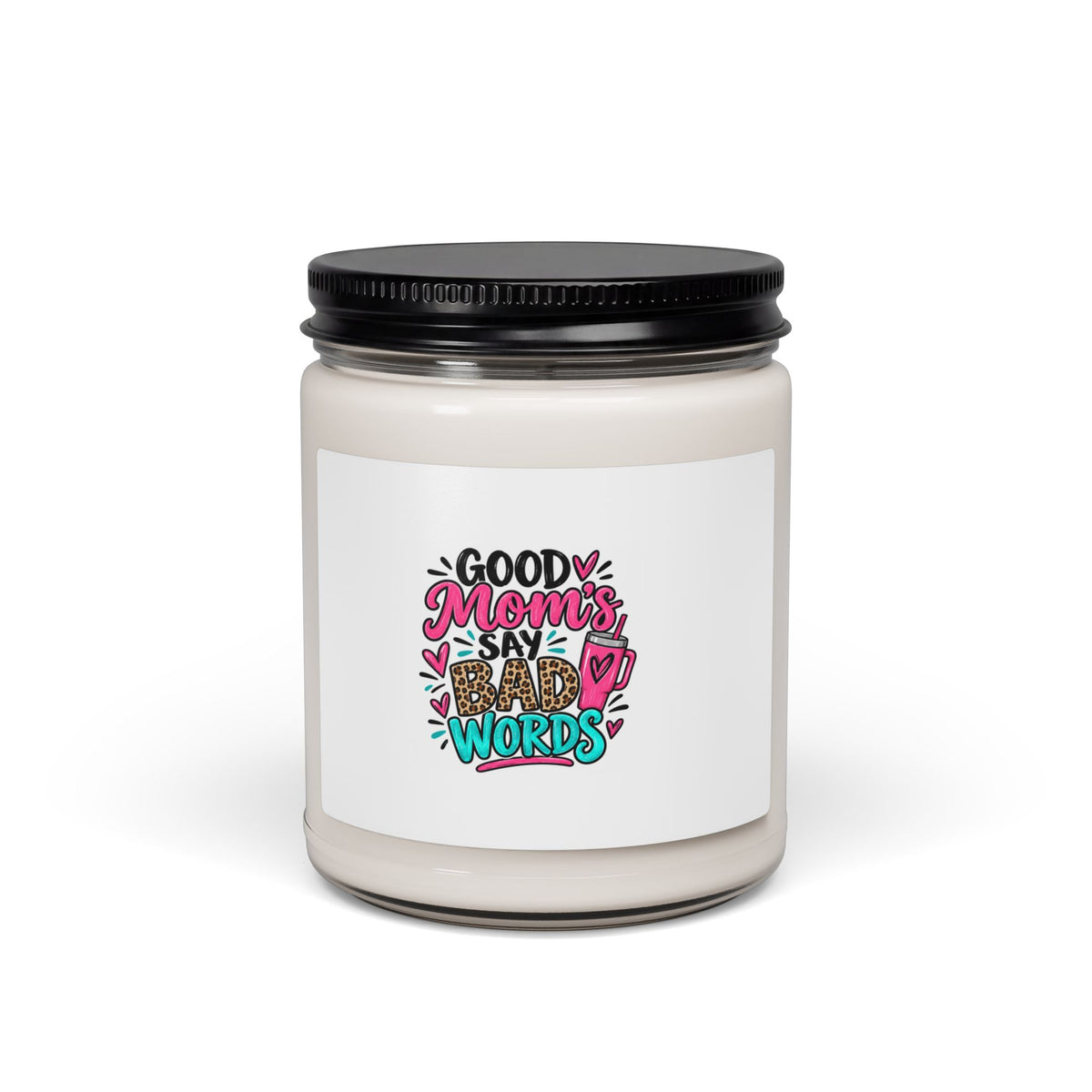 Good Moms Say Bad Words Scented Soy Candle
