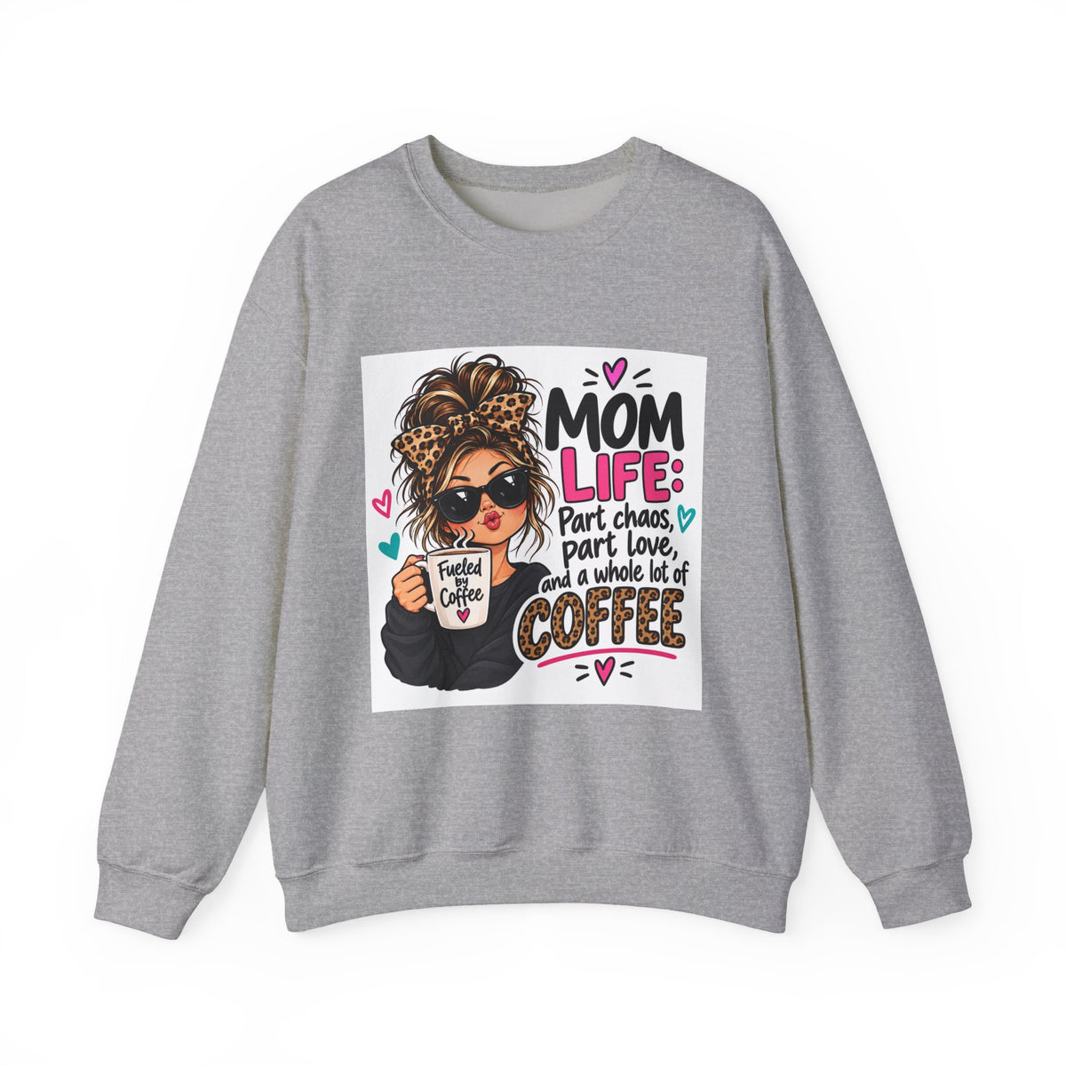 Mom Life Coffee Sweatshirt — 'Mom Life: Part chaos, part love, and a whole lot of coffee'