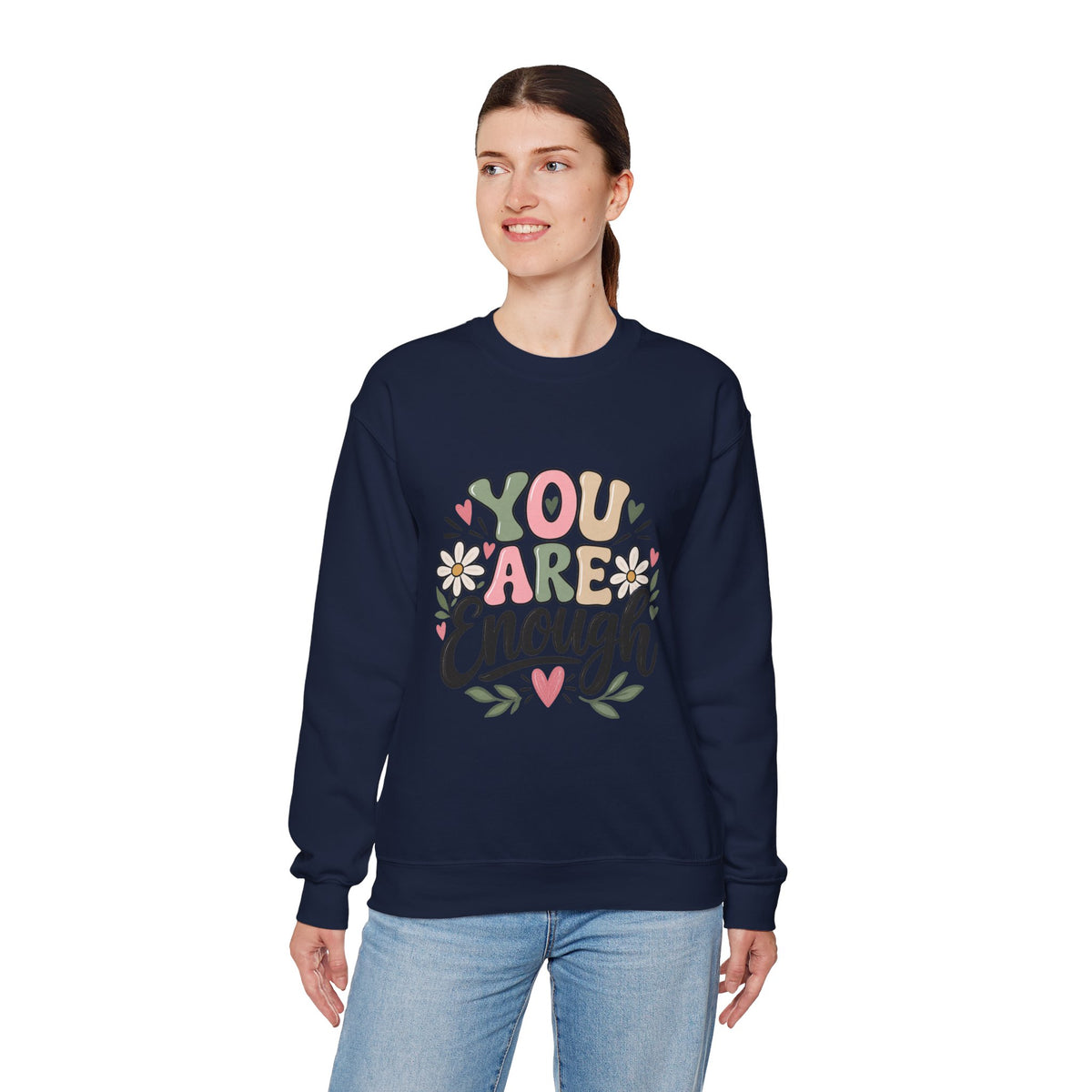 You Are Enough Crewneck Sweatshirt — Positive Graphic Pullover