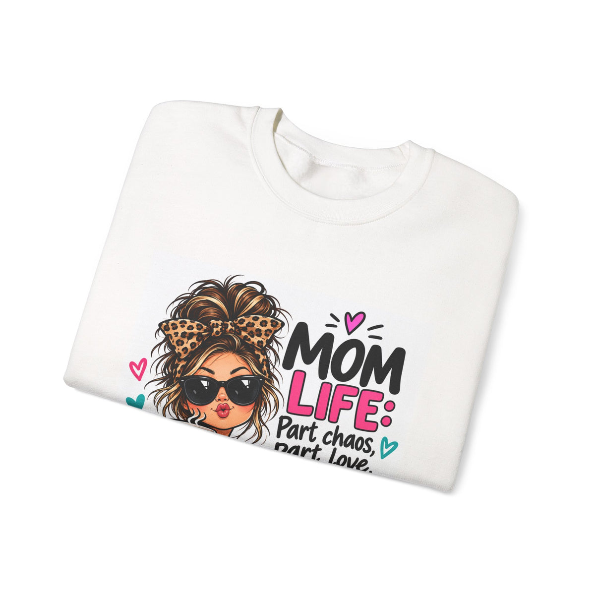 Mom Life Coffee Sweatshirt — 'Mom Life: Part chaos, part love, and a whole lot of coffee'