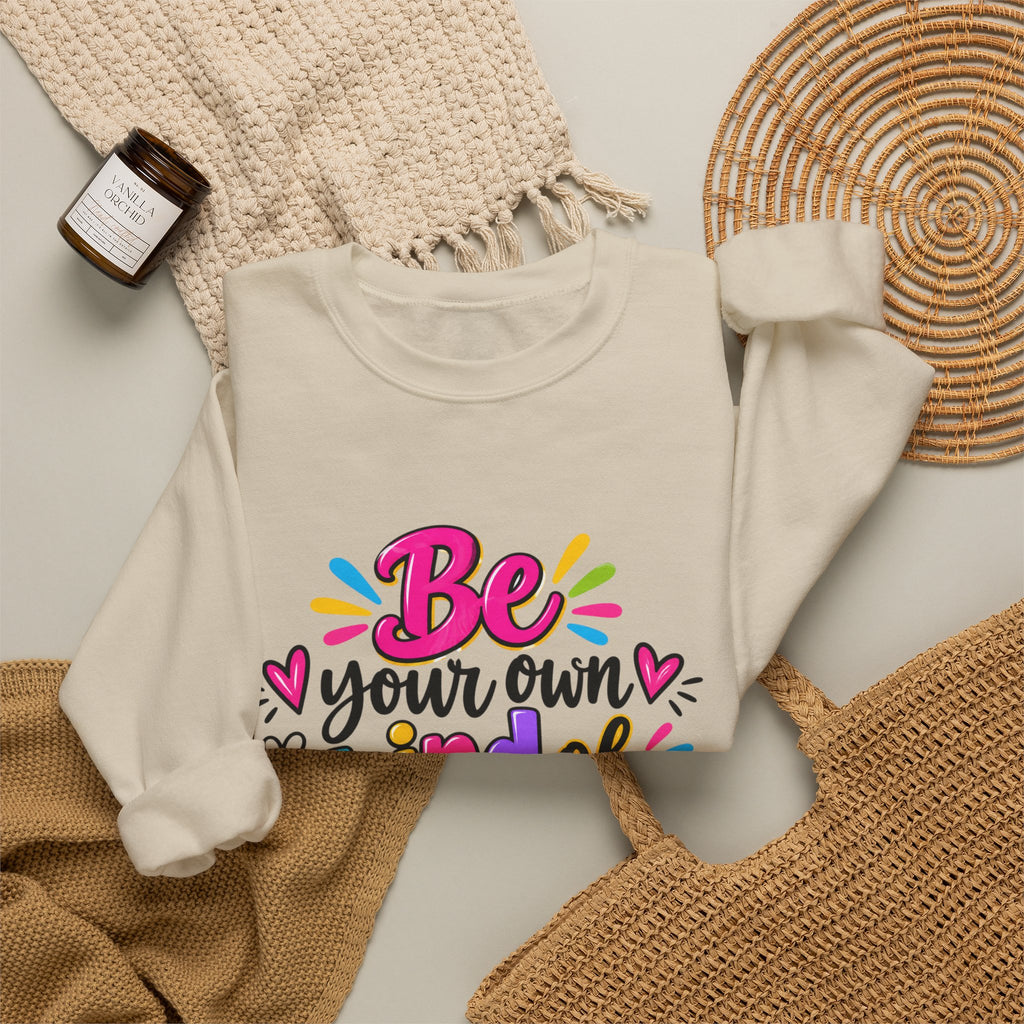 Be Your Own Kind of Beautiful Inspirational Sweatshirt