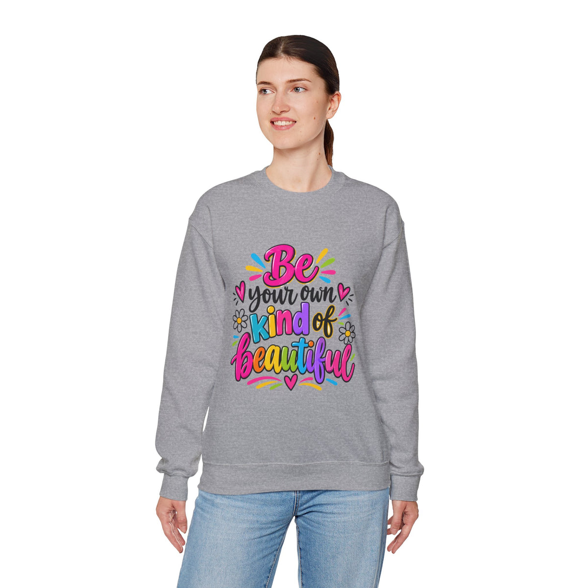 Be Your Own Kind of Beautiful Inspirational Sweatshirt