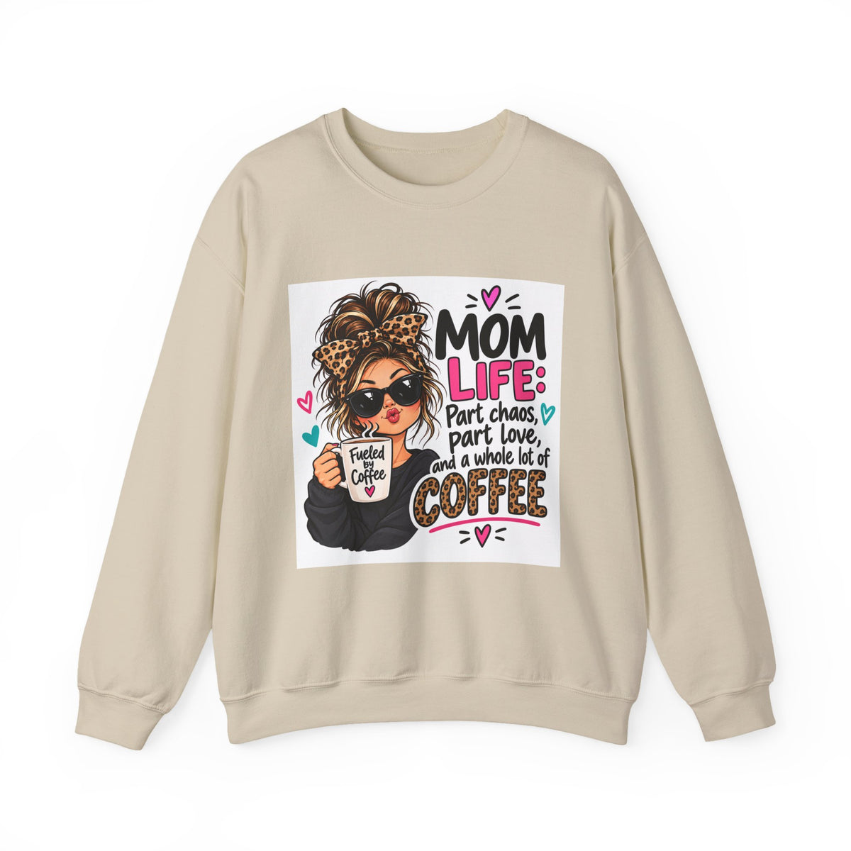Mom Life Coffee Sweatshirt — 'Mom Life: Part chaos, part love, and a whole lot of coffee'