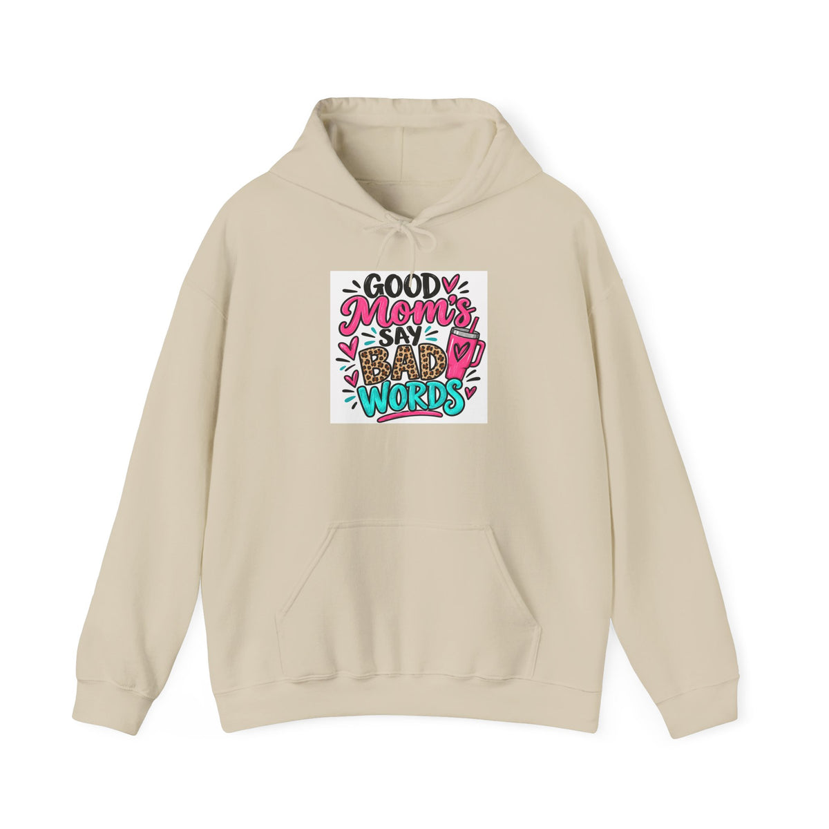 Good Moms Say Bad Words Mom Hoodie