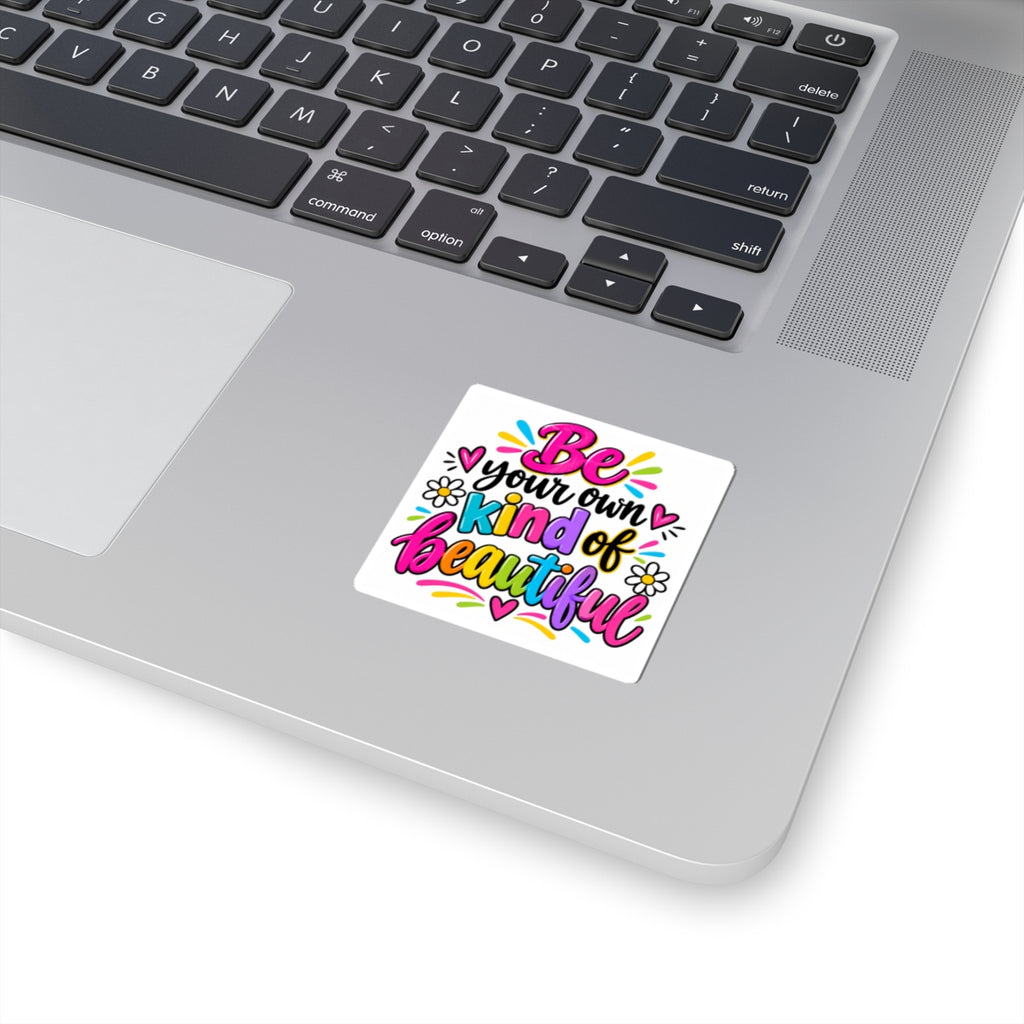 Be Your Own Kind of Beautiful Inspirational Sticker