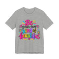 Be Your Own Kind of Beautiful Retail-Fit T-Shirt