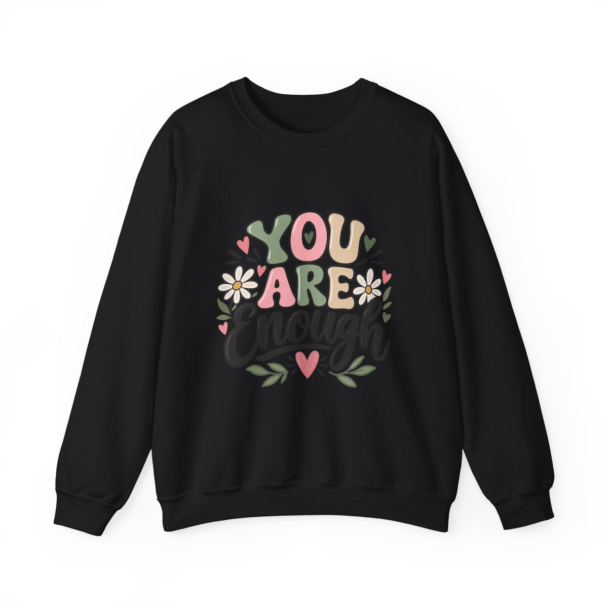 You Are Enough Crewneck Sweatshirt — Positive Graphic Pullover