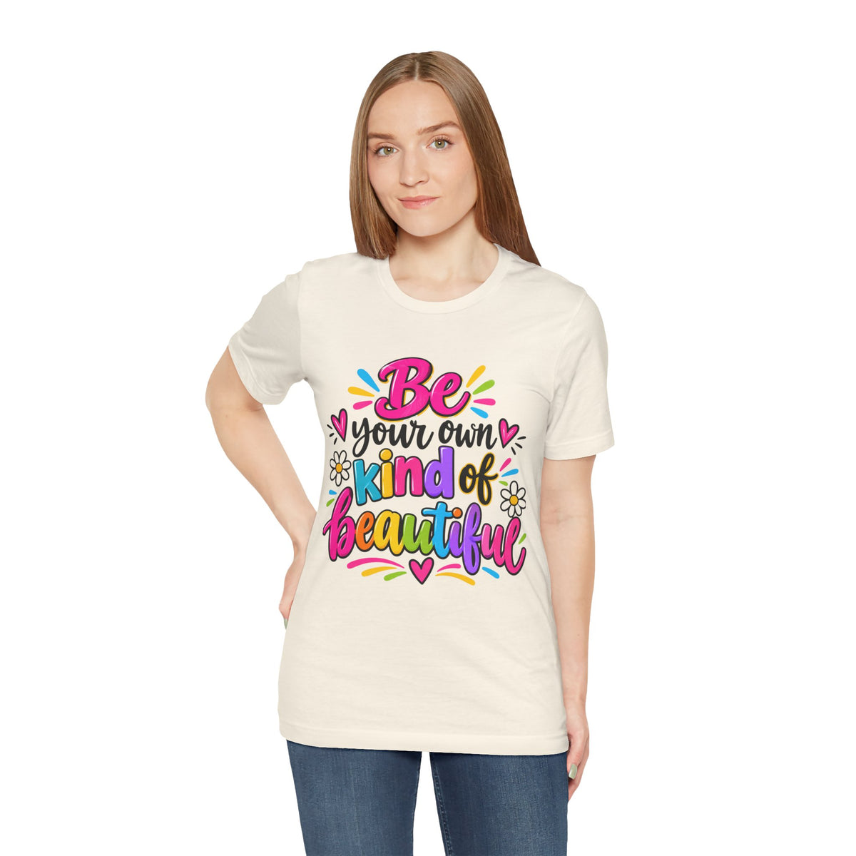 Be Your Own Kind of Beautiful Retail-Fit T-Shirt