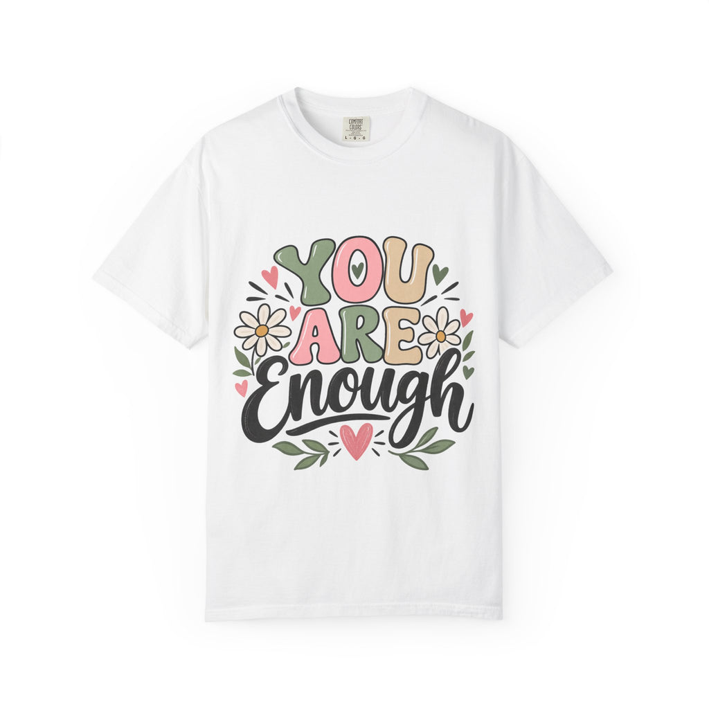 You Are Enough Inspirational T-Shirt