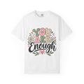 You Are Enough Inspirational T-Shirt