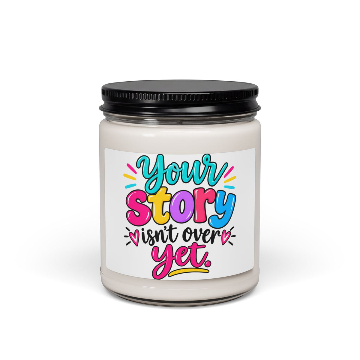 Your Story Isn’t Over Yet Inspirational Scented Soy Candle