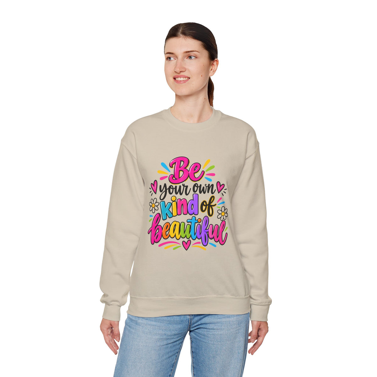 Be Your Own Kind of Beautiful Inspirational Sweatshirt