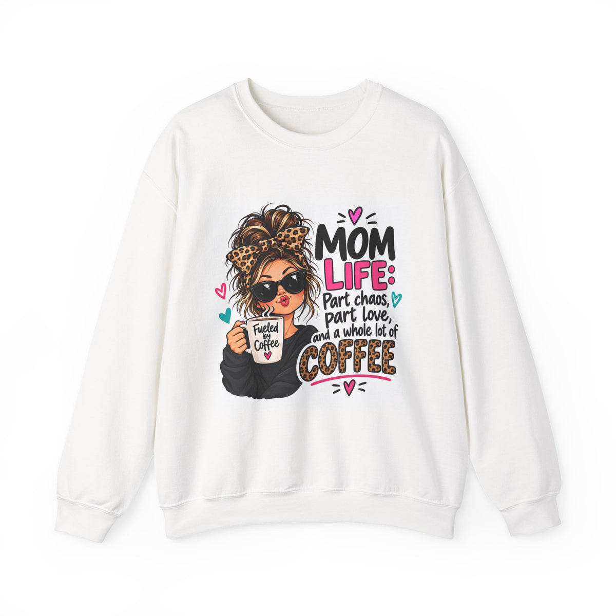 Mom Life Coffee Sweatshirt — 'Mom Life: Part chaos, part love, and a whole lot of coffee'