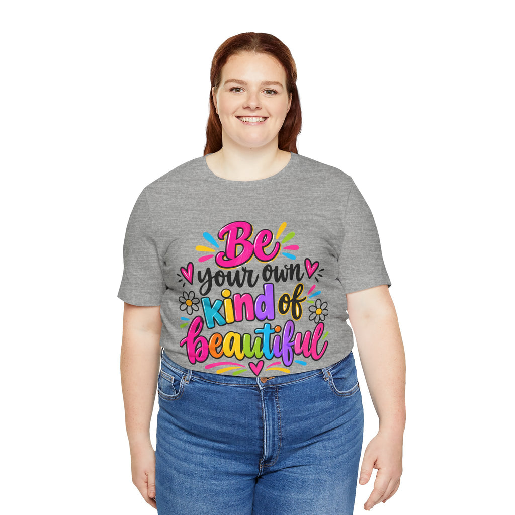 Be Your Own Kind of Beautiful Retail-Fit T-Shirt