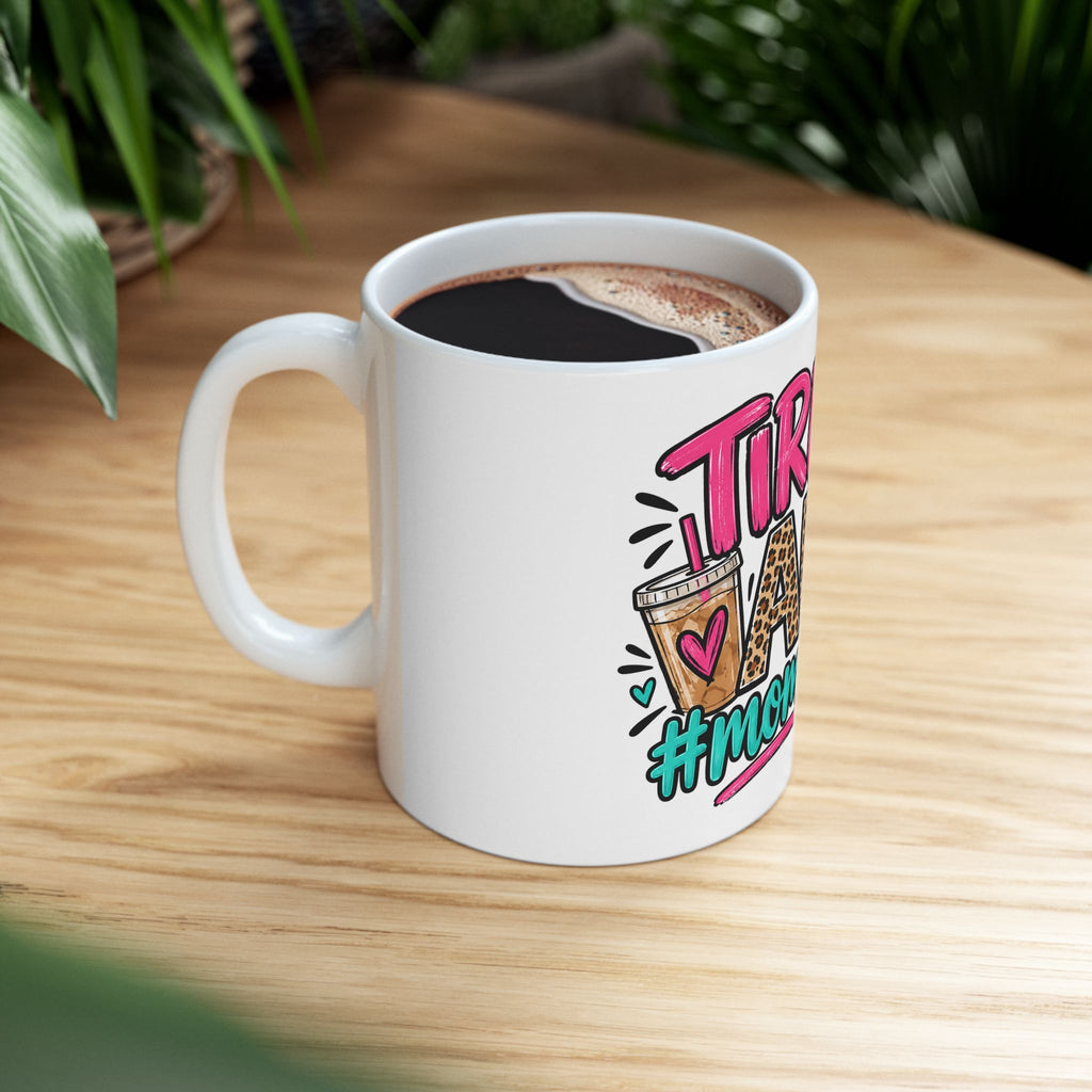 Tired AF #Momlife Ceramic Mug