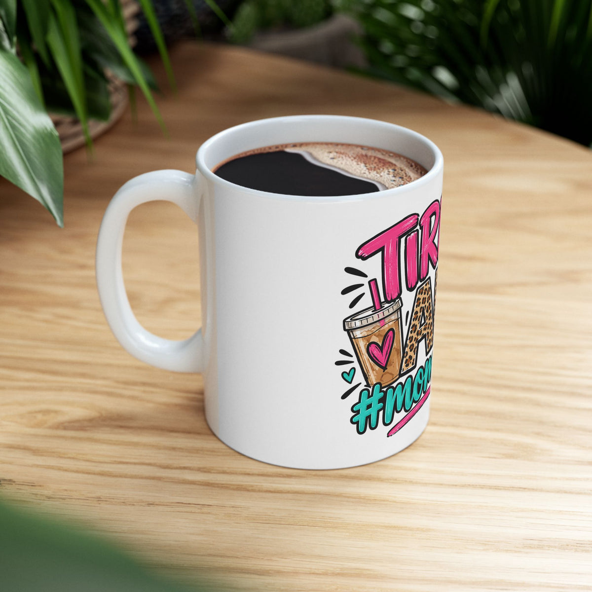 Tired AF #Momlife Ceramic Mug