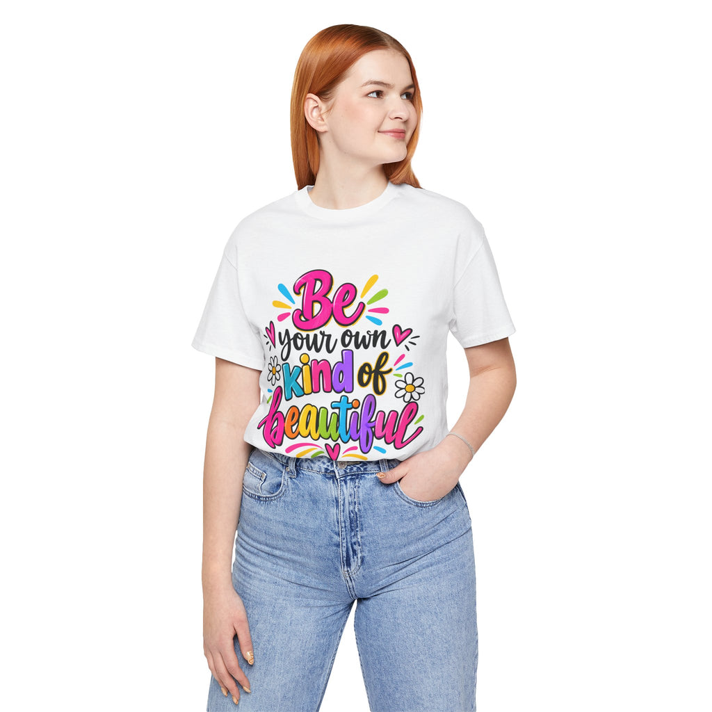 Be Your Own Kind of Beautiful Retail-Fit T-Shirt