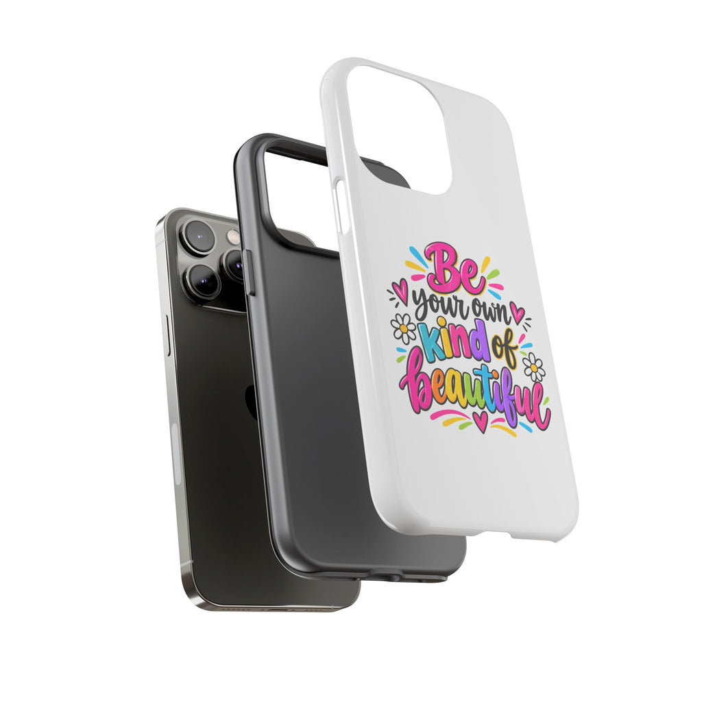 Be Your Own Kind of Beautiful Phone Case