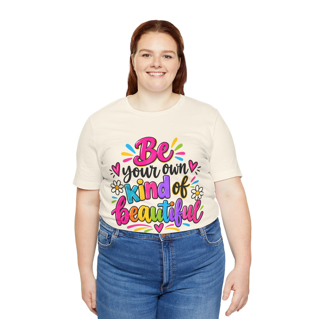 Be Your Own Kind of Beautiful Retail-Fit T-Shirt