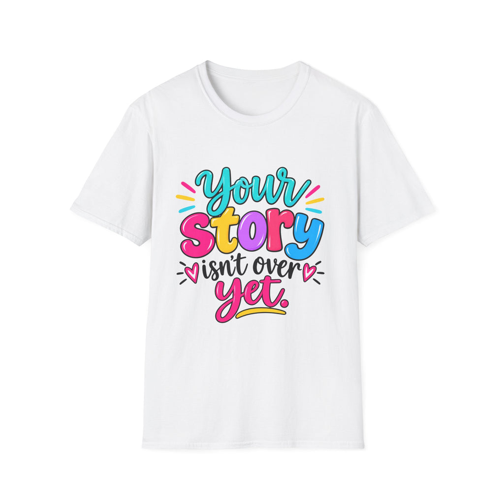Your Story Isn’t Over Yet Classic-Fit T-Shirt