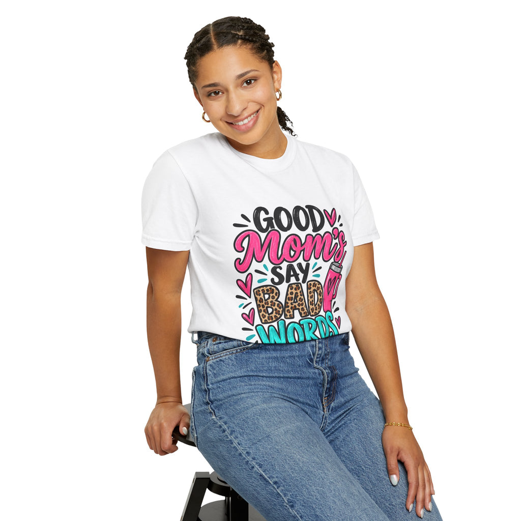 Good Moms Say Bad Words Graphic T-Shirt