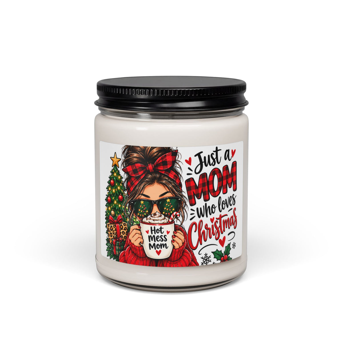 Christmas Mom Candle — “Just a Mom Who Loves Christmas” Scented Soy Jar (9oz)